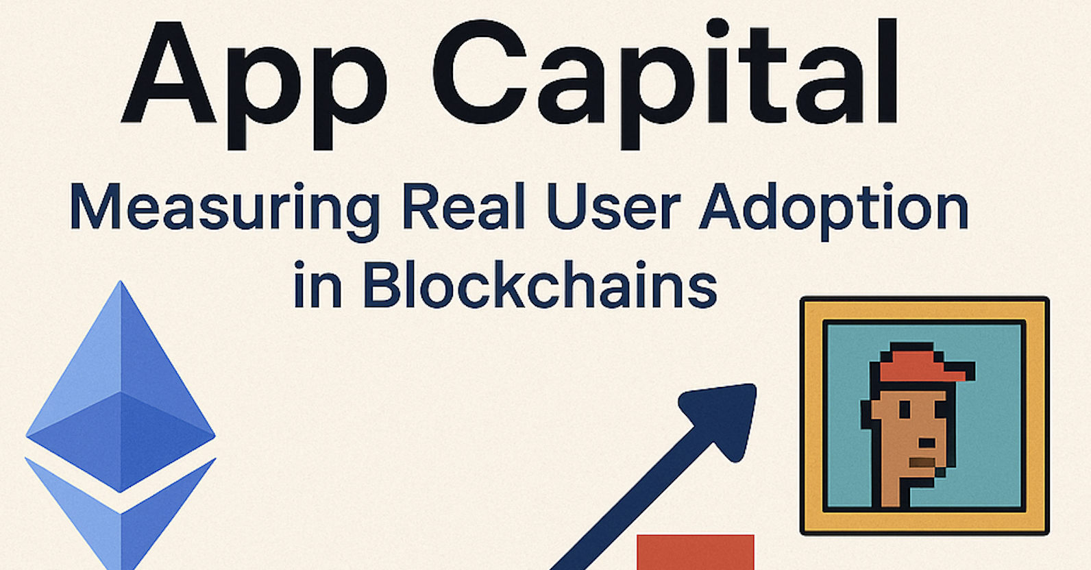 Where Is The Capital in Crypto? A Look at App Capital, a Durable Metric of Blockchain Adoption